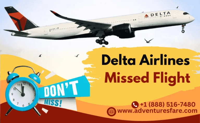 Delta Missed Flight: Essential Steps to Take After Missing Your Flight