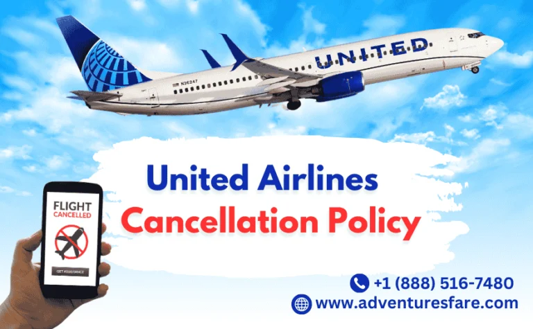 Ultimate Guide About United Airlines Cancellation Policy & Refund Rules